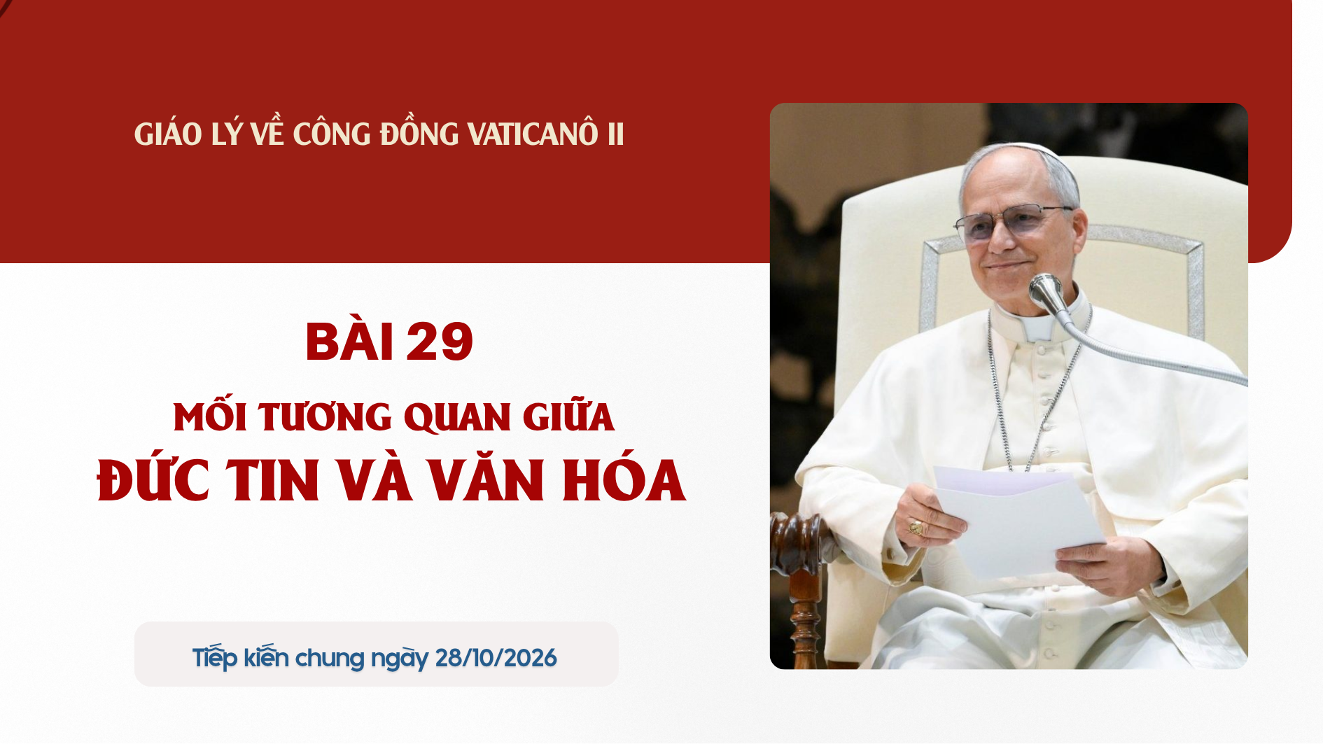 Giáo lý về Công đồng Vaticanô II | Bài 29: MỐI TƯƠNG QUAN GIỮA ĐỨC TIN VÀ VĂN HÓA 
